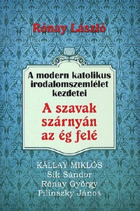 A szavak szárnyán az ég felé - A modern katolikus irodalomszemlélet kezdetei