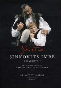 Sinkovits Imre a Hargitán - Fél évszázad töredékei a Nemzeti Színház 175 esztendejéből