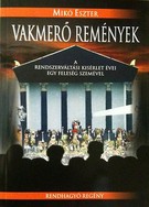  Vakmerő remények - A rendszerváltási kísérlet évei egy feleség szemével