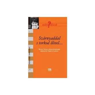  Szárnyaddal s torkod élivel... Budai Ilona népdalénekessel beszélget Gréczi László