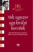   Volt egyszer egy királyi borvidék - Maurer Oszkárral beszélget Benkei Ildikó és Jámbor László
