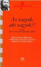 Az vagyok, aki vagyok?!