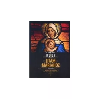Utam Máriához - Az élő hit erejéről