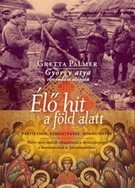 Élő hit a föld alatt - Partizánok, keresztények, kommunisták