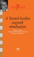   A teremtő kezében vagyunk mindnyájan - Borza Teréz porcelánművésszel beszélget Dvorszky Hedvig