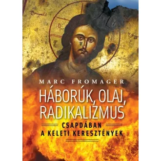   Háborúk, olaj, radikalizmus - Csapdában a keleti keresztények