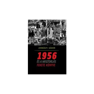 1956 és a megtorlás fekete könyve
