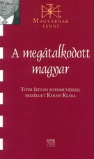A megátalkodott magyar - Tóth István fotóművésszel beszélget Kocsis Klára