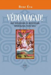   Védd magad! - Amit egészségről és betegségről mindenkinek tudni kell