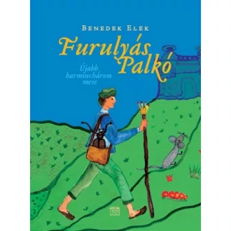 Furulyás Palkó - Újabb harminchárom mese