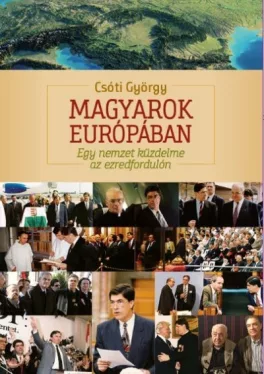 Magyarok Európában - Egy nemzet küzdelme az ezredfordulón