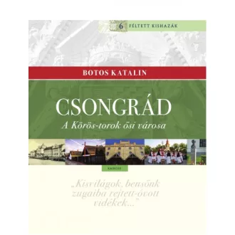 Csongrád - A Körös-torok ősi városa