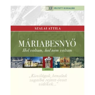 Máriabesnyő - Hol voltam, hol nem voltam