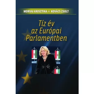 Tíz év az Európai Parlamentben
