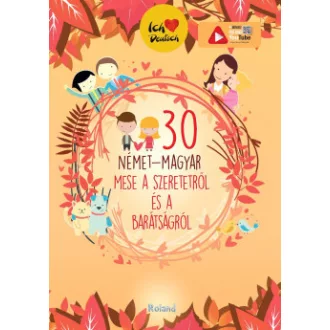 30 német-magyar mese a szeretetről és a barátságról