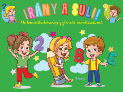 Irány a suli! - Matematikakészség-fejlesztő óvodásoknak