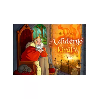 Móra Ferenc - A didergő király