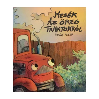 Mesék az öreg traktorról