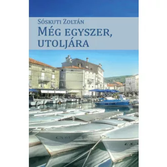 Sóskuti Zoltán - Még egyszer utoljára