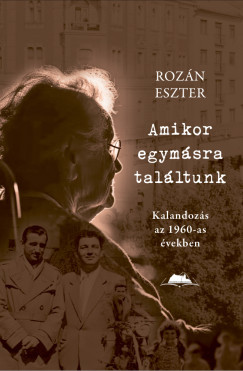 Rozán Eszter - Amikor egymásra találtunk