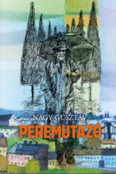 Nagy Gusztáv - Peremutazó