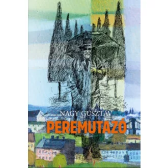 Nagy Gusztáv - Peremutazó