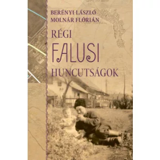 Berényi László - Molnár Flórián - Régi falusi huncutságok