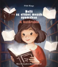 Földi Kinga - Nelli az eltűnt mesék nyomában - A betűrabló