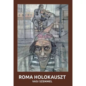Márfi Gyula - Roma holokauszt - vasi szemmel