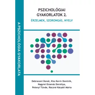 Pszichológiai gyakorlatok 2. - Érzelmek, szorongás, nyelv