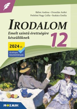Irodalom 12. - Emelt szintű érettségire készülőknek
