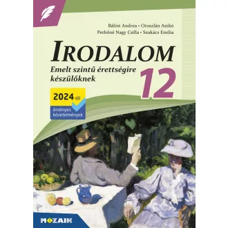 Irodalom 12. - Emelt szintű érettségire készülőknek