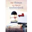 The Things We Leave Unfinished - Befejezetlen történeteink