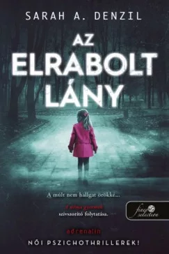 Sarah A. Denzil - Az elrabolt lány - A néma gyermek 2.