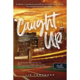  Caught Up - Szerelem a meglepetések között - Windy City 3.