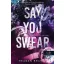 Say You Swear - Mondd, hogy esküszöl! - Az Avix csapat 1.
