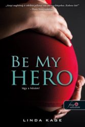 Be My Hero - Légy a hősöm! - Tiltott férfiak 3.