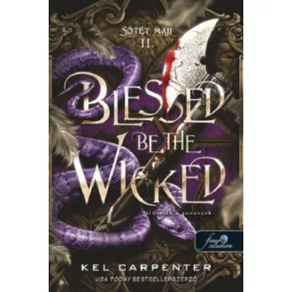 Kel Carpenter - Blessed be the Wicked - Áldottak a gonoszok - Sötét maji 2.