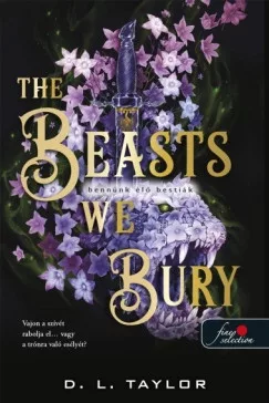 D. L. Taylor - The Beasts We Bury - Bennünk élő bestiák