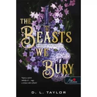 D. L. Taylor - The Beasts We Bury - Bennünk élő bestiák