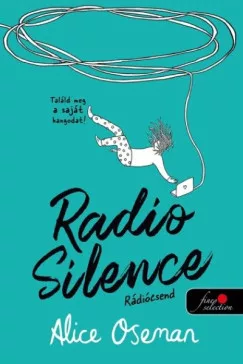 Alice Oseman - Radio Silence - Rádiócsend (brit borító)