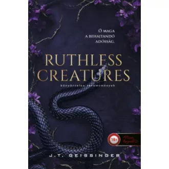 J. T. Geissinger - Ruthless Creatures - Könyörtelen teremtmények - Királynők és szörnyetegek 1.