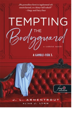 Jennifer L. Armentrout - Tempting the Bodyguard - A csábító testőr - A Gamble-fiúk 3.
