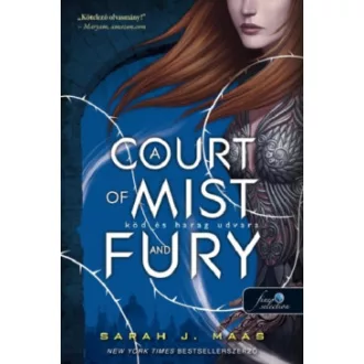   A Court of Mist and Fury - Köd és harag udvara - (Tüskék és rózsák udvara 2.)