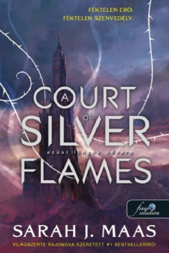 Sarah J. Maas - A Court of Silver Flames - Ezüst lángok udvara - Tüskék és rózsák udvara 5.