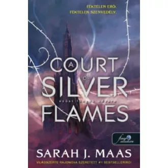 Sarah J. Maas - A Court of Silver Flames - Ezüst lángok udvara - Tüskék és rózsák udvara 5.