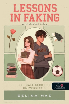 Selina Mae - Lessons In Faking - Színlelésből jeles - Hall Beck University