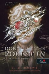 C. G. Drews - Don't Let the Forest In - Ne engedd be az erdőt!
