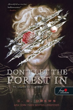 C. G. Drews - Don't Let the Forest In - Ne engedd be az erdőt!