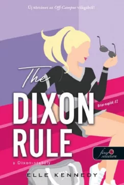 Elle Kennedy - The Dixon Rule - A Dixon-szabály - Briar-naplók 2.